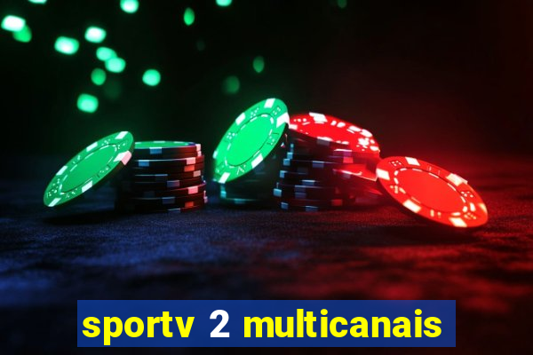 sportv 2 multicanais